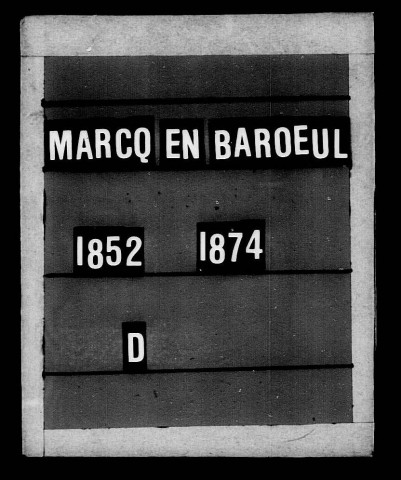 MARCQ-EN-BAROEUL / D [1852-1874]