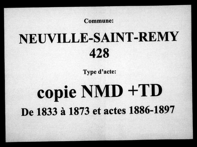 NEUVILLE-SAINT-REMY / NMD (copie), Td (1833-1873), actes (1886-1897) [1833-1897]
