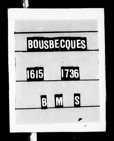 BOUSBECQUE / BMS (sauf M 1615 à 1618 et S 1615 à 1639) [1615-1736]